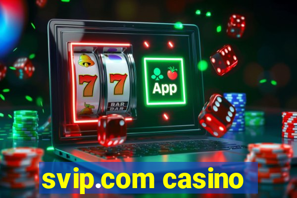 svip.com casino